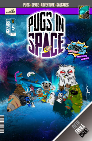 Pugs in Space: The conclusion! Issue 05 – Expected June 2026 (Signed by artist/writer)